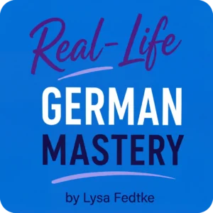 Real-Life German Mastery